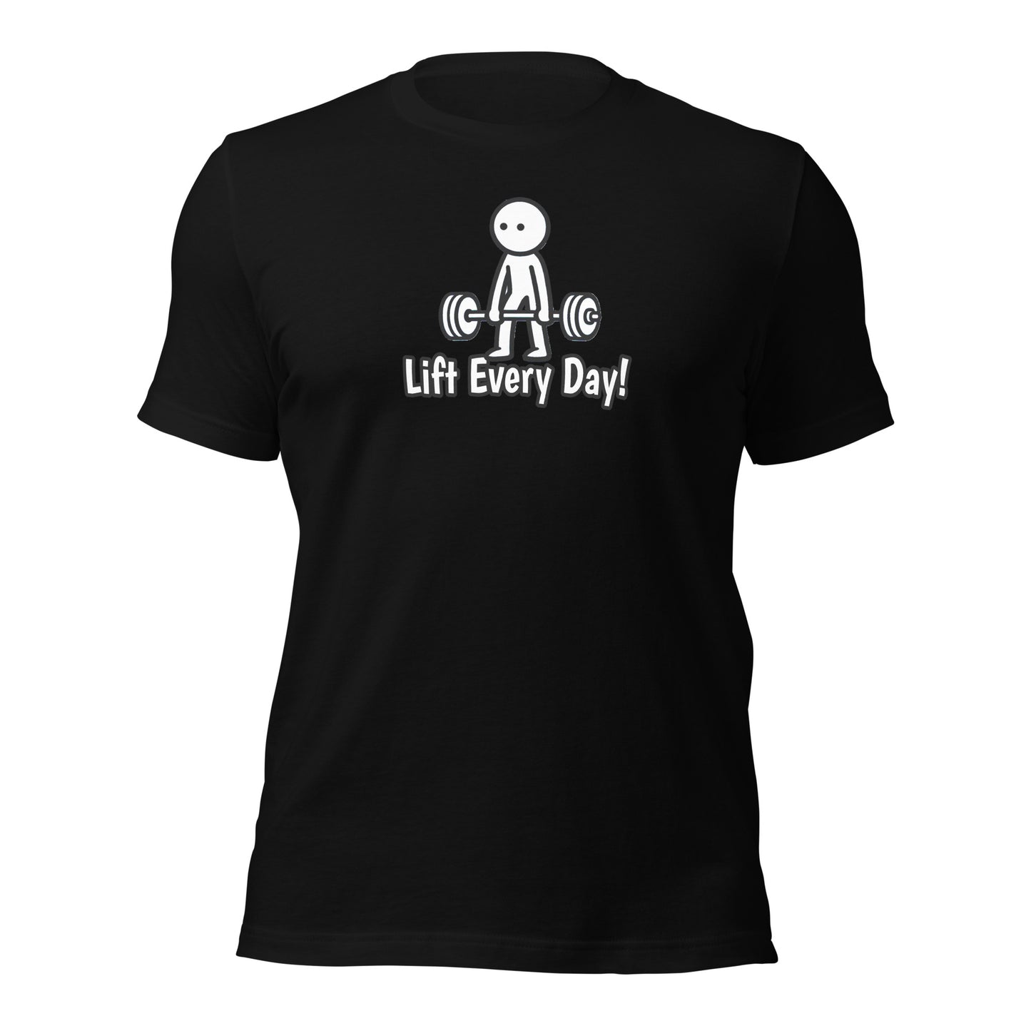 Lift Every Day! t-shirt
