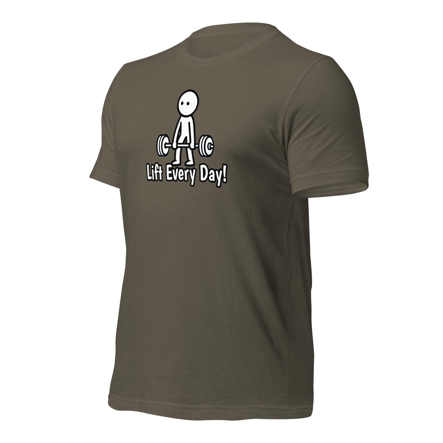 Lift Every Day!  t-shirt