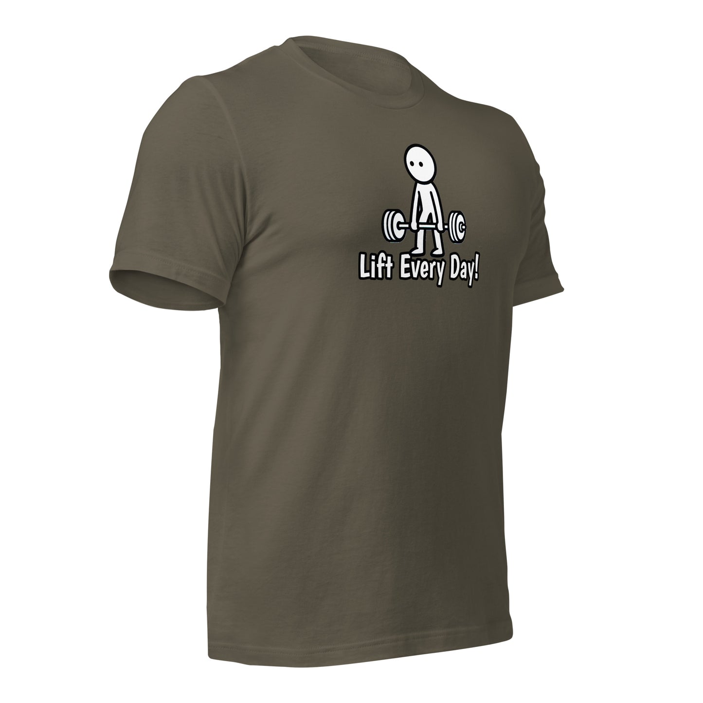 Lift Every Day!  t-shirt