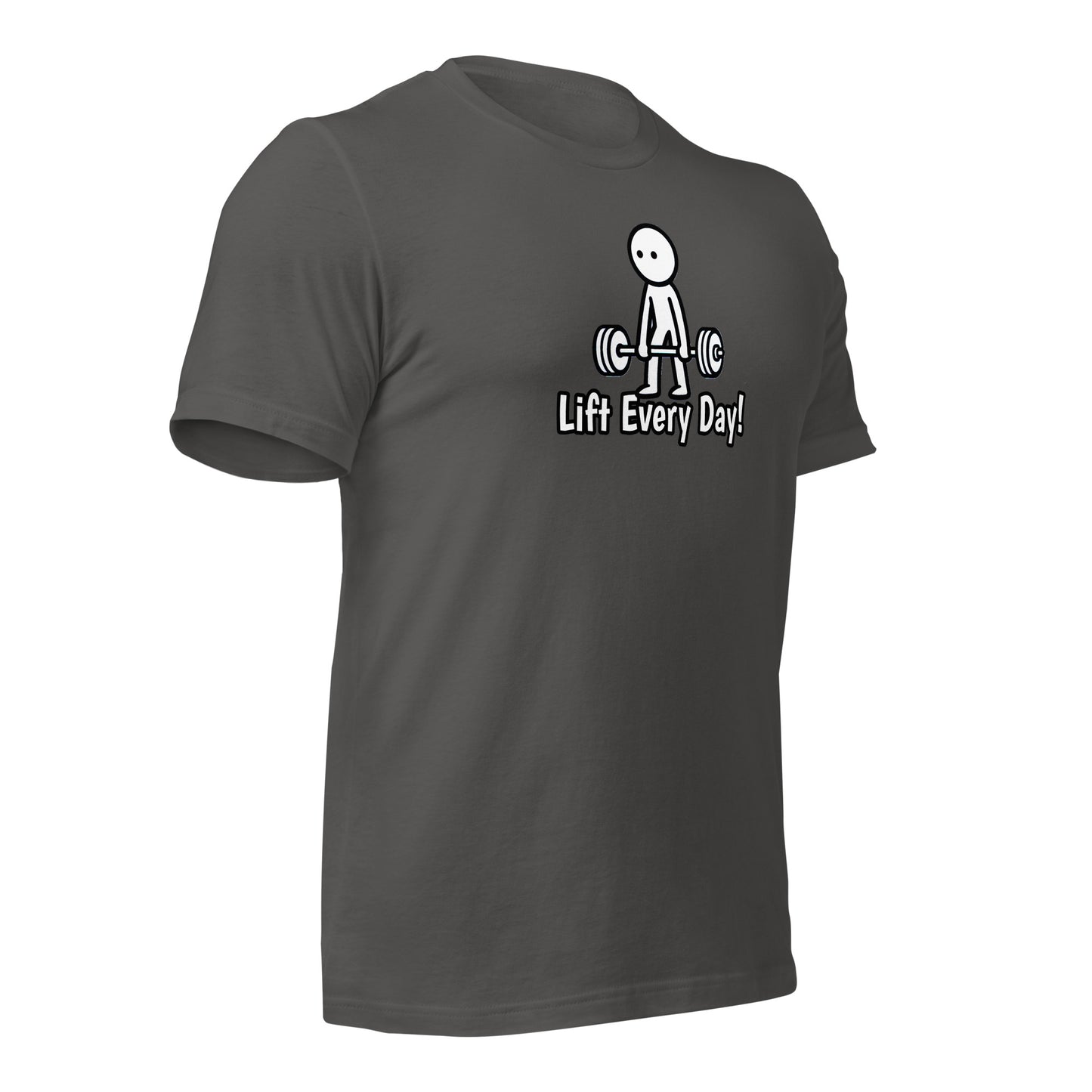 Lift Every Day!  t-shirt