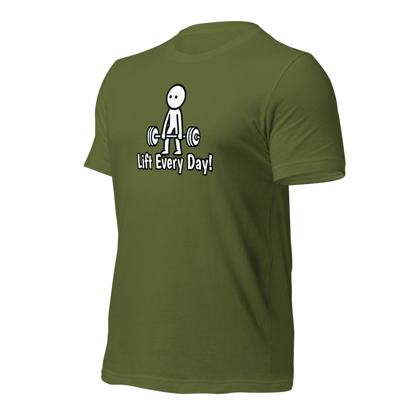 Lift Every Day!  t-shirt