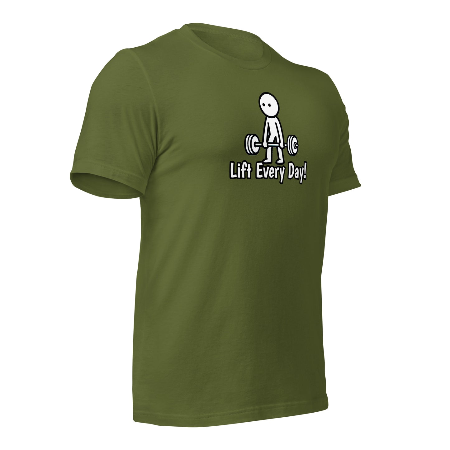 Lift Every Day!  t-shirt