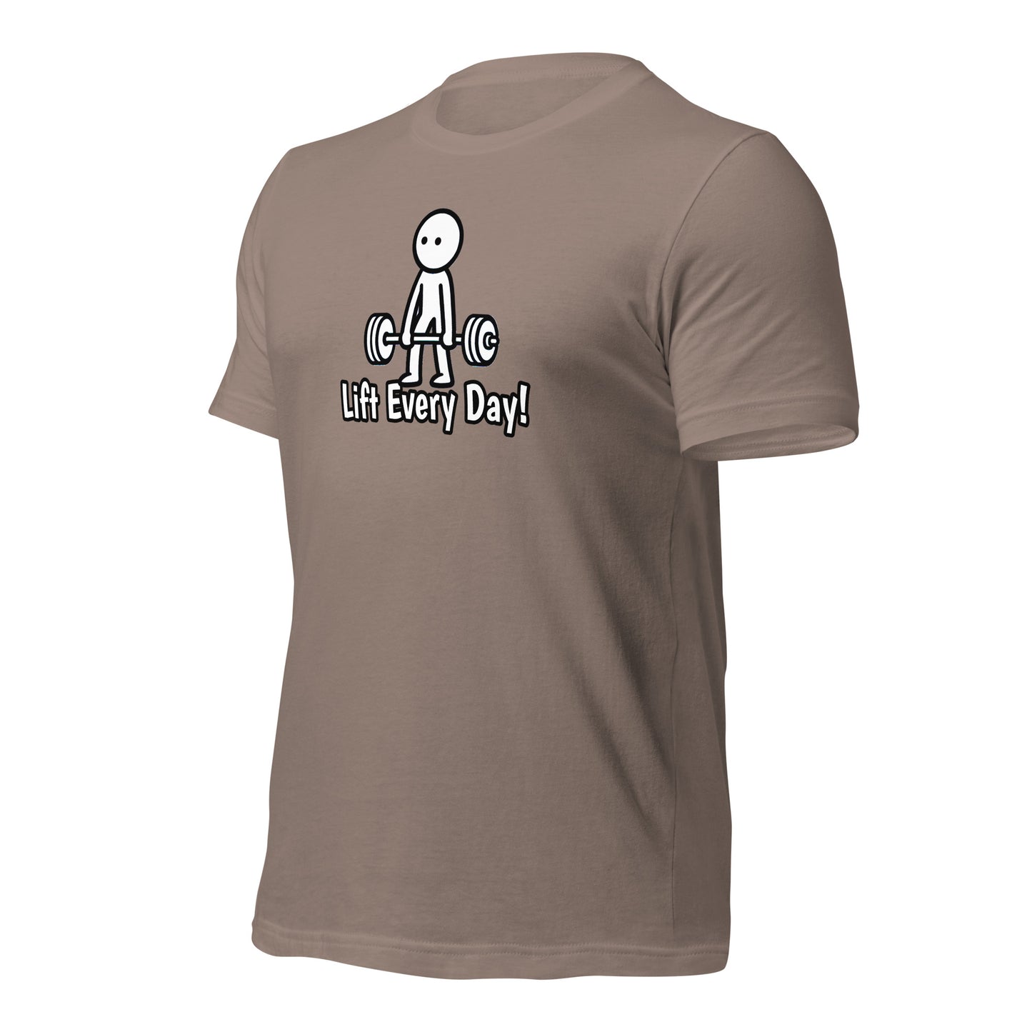 Lift Every Day!  t-shirt